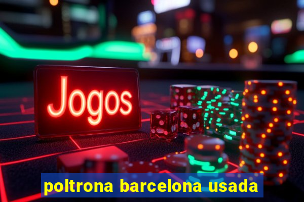 poltrona barcelona usada